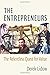 The Entrepreneurs: The Relentless Quest for Value