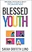 Blessed Youth: Breaking the...