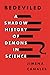 Bedeviled: A Shadow History of Demons in Science