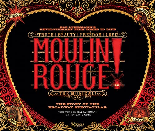Moulin Rouge! The Musical: The Story of the Broadway Spectacular (Hardcover)