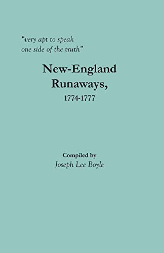 "very apt to speak one side of the truth": New-England Runaways, 1774-1777 (Paperback)