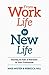 From Work Life to New Life by Rebecca Hill
