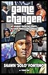 Game Changer: My Journey From the Streets to Your Video Game Console Game Changer: My Journey From the Streets to Your Video Game Console
