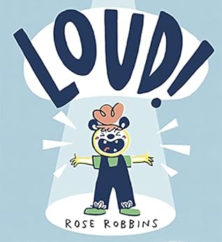 Loud by Rose Robbins