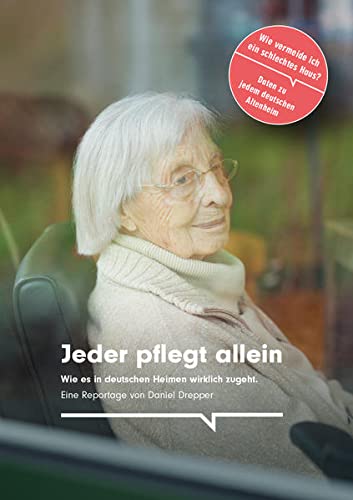 Jeder pflegt alleine. Wie es in deutschen Heimen wirklich zugeht (Hardcover)