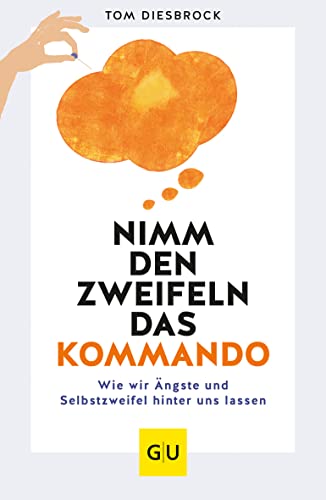 Nimm den Zweifeln das Kommando (Paperback)