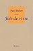 Joie de Vivre by Paul Bailey Joie de Vivre by Paul Bailey