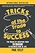 Tricks of the Trade to Success: The Magic of Creating Your Ta-daaah! in Business and in Life
