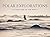 Polar Explorations: To the ...