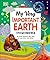 My Very Important Earth Encyclopedia: For Little Learners Who Want to Know Our Planet