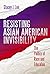 Resisting Asian American Invisibility by Stacey J. Lee
