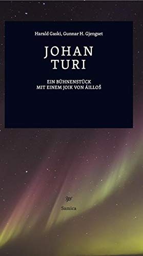 Johan Turi. Ein Bühnenstück mit einem Joik von Áilloš (Paperback)