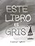 Este Libro es Gris