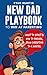 New Dad Playbook to Win at Parenting by Ryan Martin