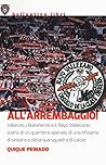 All'arrembaggio! Vallecas, i Bukaneros e il Rayo Vallecano: storia di un quartiere operaio, di una tifoseria di sinistra e di una squadra di calcio