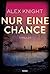 Nur eine Chance