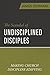 The Scandal of Undisciplined Disciples: Making Church Discipline Edifying