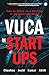 VUCA in startups