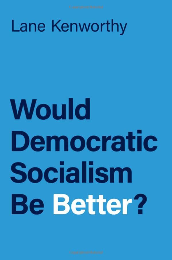 Would Democratic Socialism Be Better? (Hardcover)