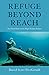 Refuge beyond Reach: How Rich Democracies Repel Asylum Seekers