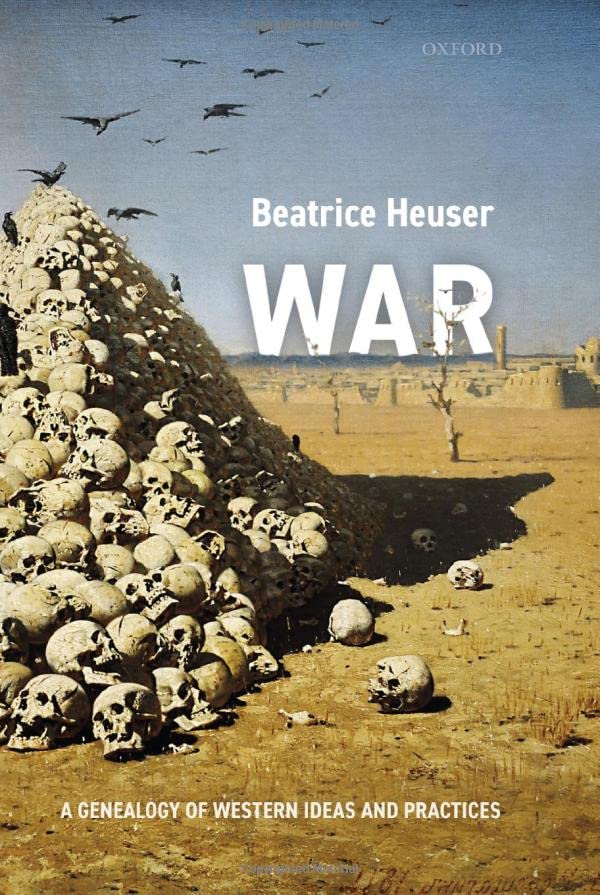 War: A Genealogy of Western Ideas and Practices (Hardcover)