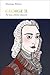 George II (Penguin Monarchs): Not Just a British Monarch