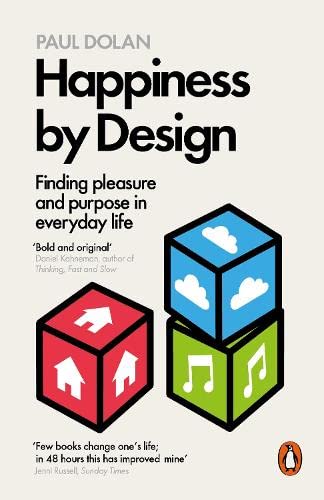 Happiness by Design: Finding Pleasure and Purpose in Everyday Life (ebook)