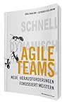 Agile Teams: Neue Herausforderungen fokussiert meistern Agile Teams: Neue Herausforderungen fokussiert meistern