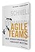 Agile Teams: Neue Herausforderungen fokussiert meistern