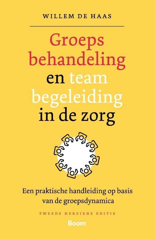 Groepsbehandeling en teambegeleiding in de zorg. Een praktische handleiding op basis van de groepsdynamica. (Paperback)