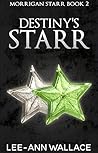 Destiny's Starr (Morrigan Starr, #2) Book cover for Destiny's Starr (Morrigan Starr, #2)