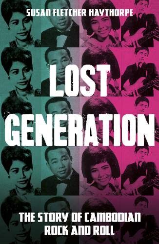 Lost Generation: The Story of Cambodian Rock and Roll (Paperback)