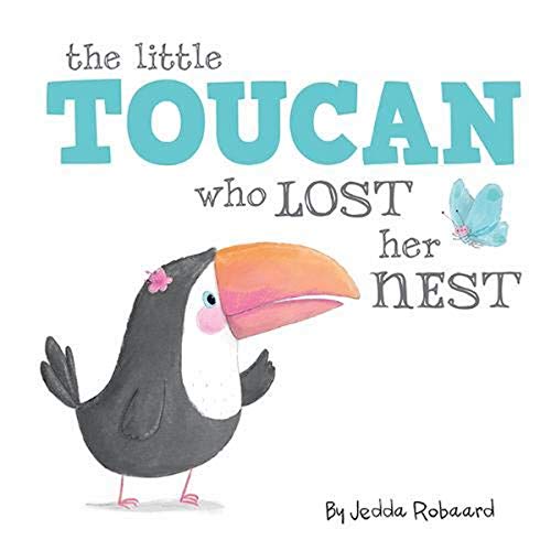 The Little Toucan Who Lost Her Nest (Hardcover)