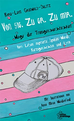 Von sie. Zu er. Zu mir. Wege der Transgeschlechtlichkeit (Paperback)