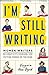 I'm Still Writing by Virginia Ann Byrd