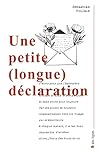Une petite (longue) déclaration