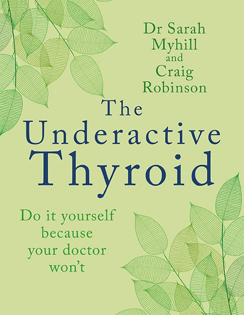 The Underactive Thyroid: Do it yourself because your doctor won’t (Paperback)