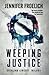 Weeping Justice (Stealing L...