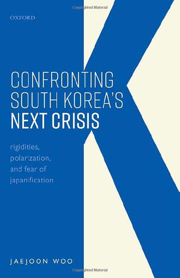 Confronting South Korea's Next Crisis: Rigidities, Polarization, and Fear of Japanification (Hardcover)