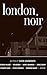 London Noir (Akashic Books:...
