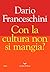 Con la cultura non si mangia?