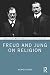 Freud and Jung on Religion