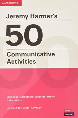 Jeremy Harmer's 50 Communicative Activities: Cambridge Handbooks for Language Teachers Pocket Editions (Paperback)