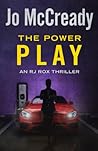 The Power Play: An RJ Rox Thriller (The RJ Rox Thrillers)