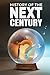 History of The Next Century...