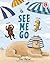 See Me Go