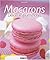 Macarons, délices et gourma...