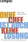 Ohne Chef ist auch keine Lösung. Wie Sie endlich mit ihm klarkommen