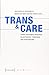 Trans & Care. Trans Persone...