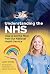 Understanding the NHS: How to Get the Most from Our National Health Service